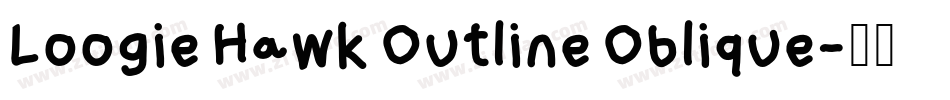 Loogie Hawk Outline Oblique字体转换